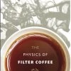 Scott Rao Tea The Physics Of Filter Coffee By Jonathan Gagné